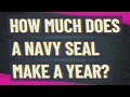 How much does a Navy SEAL make a year