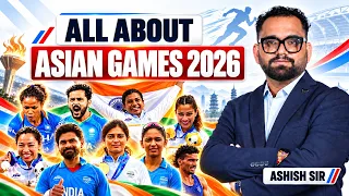 Asian Games 2026 Complete Guide | India’s Medal Hopes, Events, Players & Full Details | Ashish Sir