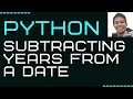 Subtracting years from a date in Python