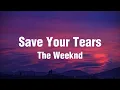 The Weeknd - Save Your Tears (lyrics)