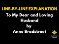 Line By Line Explanation Of The Poem To My Dear and Loving Husband By Anne Bradstreet