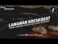 Download Lagu DJ LAMUNAN - WAHYU F GIRI BREAKBEAT MENGKANE VIRAL TIKTOK !!
