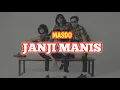 Download Lagu JANJI MANIS -MASDO || Benar Kata Orang Dahulu Kasih Jangan Keterlaluan (Lirik)