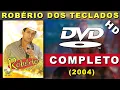 DVD Robério e Seus Teclados Vol. 1 Ao Vivo (2004) | Show Completo