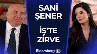 İş’te Zirve - Sani Şener | 28 Aralık 2024