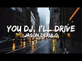 Download Lagu You DJ, I'll Drive - Jason Derulo | Lyrics | GT Music