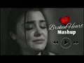 Download Lagu Sad Mashup song lyrics 🎶💞💔🥺😭|| Broken Heart Slöwd and reverb song lyrics 💔🥺