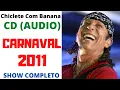 Chiclete Com Banana CD Carnaval 2011 Sábado