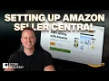 Amazon Seller Central Easy Setup Walkthrough