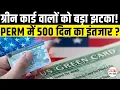 PERM Processing Time Update 2026 Green Card Delay for H1B Workers DOL Timeline Explained