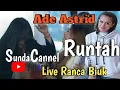 Download Lagu RUNTAH - ADE ASTRID X GERENGSENG TEAM ( LIVE RANCA BIUK )