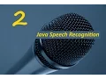 Java Speech Recognition Tutorial Part 2
