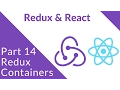 Redux Containers - Redux Part 14