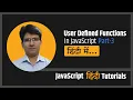 User Defined Functions Part 3 JavaScript Hindi Tutorial