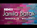 JAMILA BATAK REMIX FRENGKY JR LAGU JOGET MOF CITY TERBARU