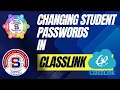 Changing Student Passwords in Classlink