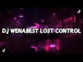 Download Lagu Dj Wenabest Lost Control