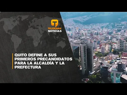 Quito define a sus primeros precandidatos para la alcaldía y la prefectura