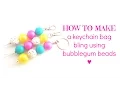 HOW TO MAKE Bubblegum Bead Keyring