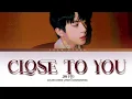 Download Lagu JIN (진) - CLOSE TO YOU (When the Stars Gossip OST Part.3) (Color Coded Lyrics)
