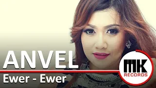 Download Anvel - Ewer-Ewer | Video Lirik MP3