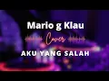 Download Lagu Aku Yang Salah - Mario G klau ft Anggi Marito (Lirik)
