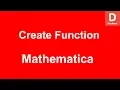 Mathematica Create Function