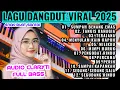 Download Lagu LAGU DANGDUT ORGEN TUNGGAL PALING HITS  DAN TRENDING| SUMPAH BENANG EMAS| TANGIS B DANGDUT ELECTONE