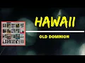 Old Dominion - Hawaii (Lyrics)