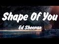 Lagu Ed Sheeran - Shape of You (Lyrics), Lady Gaga, Bruno Mars Die With A Smile, Lana Del Rey, Miley Cyru