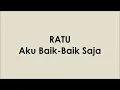 Download Lagu RATU - Aku Baik Baik Saja (Lyrics Video)