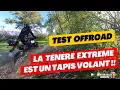 Essai : La Ténéré 700 Extrême Edition est un tapis volant ! Première sortie offroad. Test. Review.