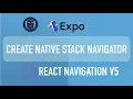Native Stack Navigator vs Stack Navigator React Navigation v5 Expo React Native