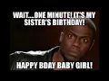 Top 23 Funny Happy Birt ay Memes For Sister
