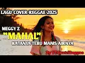 MAHAL-MEGGY Z-KATANYA TEBU MANIS AIRNYA-COVER REGGAE VERSION BY YTSSANTRIREGGAE