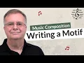 How to Come Up With a Motif - Music Composition