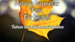 Download Aditya Gumelar - tuhan tau aku mencintaimu- lirik lagu MP3