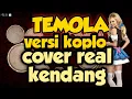 Download Lagu TEMOLA versi Koplo cover real kendang