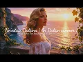 Lagu Un'estate Italiana ( An Italian summer ) 💞 Vintage Italian Love Songs Playlist (La Vita in Canto)