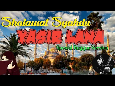 Download MP3 SYAHDU! Sholawat Reggae Yasir Lana