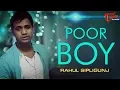 Download Lagu POOR BOY | Official Music Video | Rahul Sipligunj