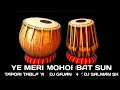 Download Lagu YE MERI MOHOBBAT SUN ( TAPORI TABLA MIX ) #DJ GAJANAN X DJ SALMAN SK