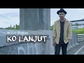 Download Lagu Ko lanjut - Wizz baker lagu timur  terbaru