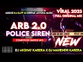 Download Lagu ARB 2.0- POLICE SIREN ORIGINAl SONG COMPITION DANCE MIX  DJ AKSHAY KARERA X DJ DEEPAK AKTOHA