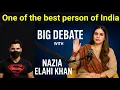 Big debate with Nazia Elahi Khan