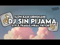 Download Lagu Dj Sin Pijama Remix Slow Bass Santuy Style Trabas Viral TikTok 2025