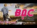 Lagu Kẻ Bạc Tình | Karaoke tone nam | Dy Lady | #kebactinh