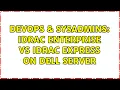 DevOps SysAdmins iDRAC Enterprise vs iDRAC Express on Dell Server 2 Solutions