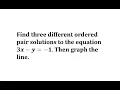 Determine Ordered Pair Solution and then Graph a Linear Equation Ax-y C