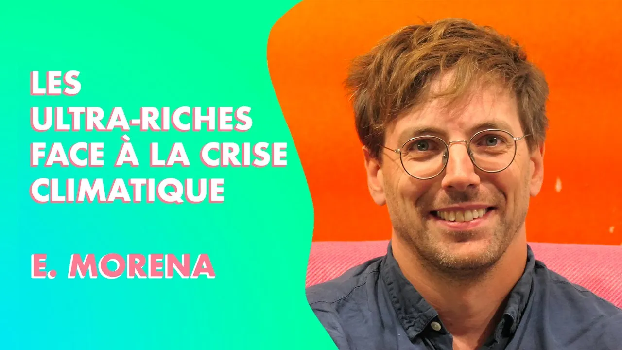 Les ultra-riches face à la crise climatique - Edouard Morena